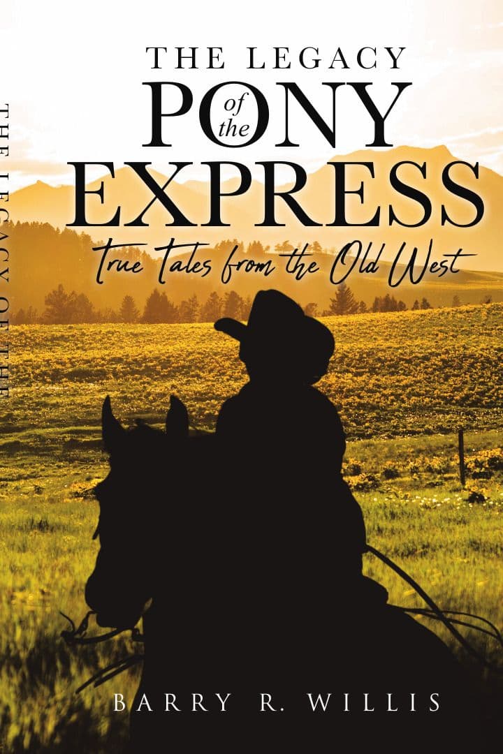 The Legacy of the Pony Express: True Tales from the Old West book cover